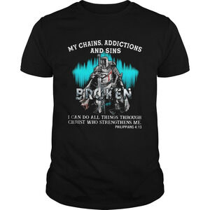 Knights Templar My Chains Addictions And Sins Broken Philippians Shirt
